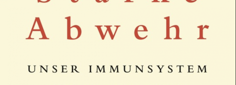 Rezension: Starke Abwehr – Unser Immunsystem – ein medizinisches Wunder und seine Grenzen von Matt Richtel – Teil 2