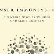 Rezension Teil 3: Matt Richtel: Starke Abwehr – Unser Immunsystem – ein medizinisches Wunder und seine Grenzen