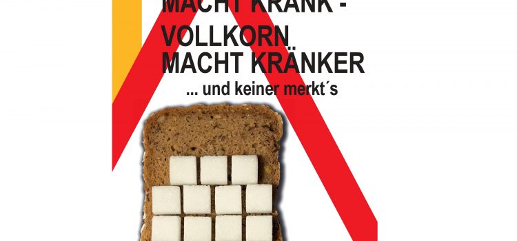 Buchrezension: Klaus Wührer – Zucker macht krank –  Vollkorn macht kränker  … und keiner merkt’s