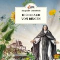 „Das große kleine Buch: Hildegard von Bingen“ von Gabriela Nedoma